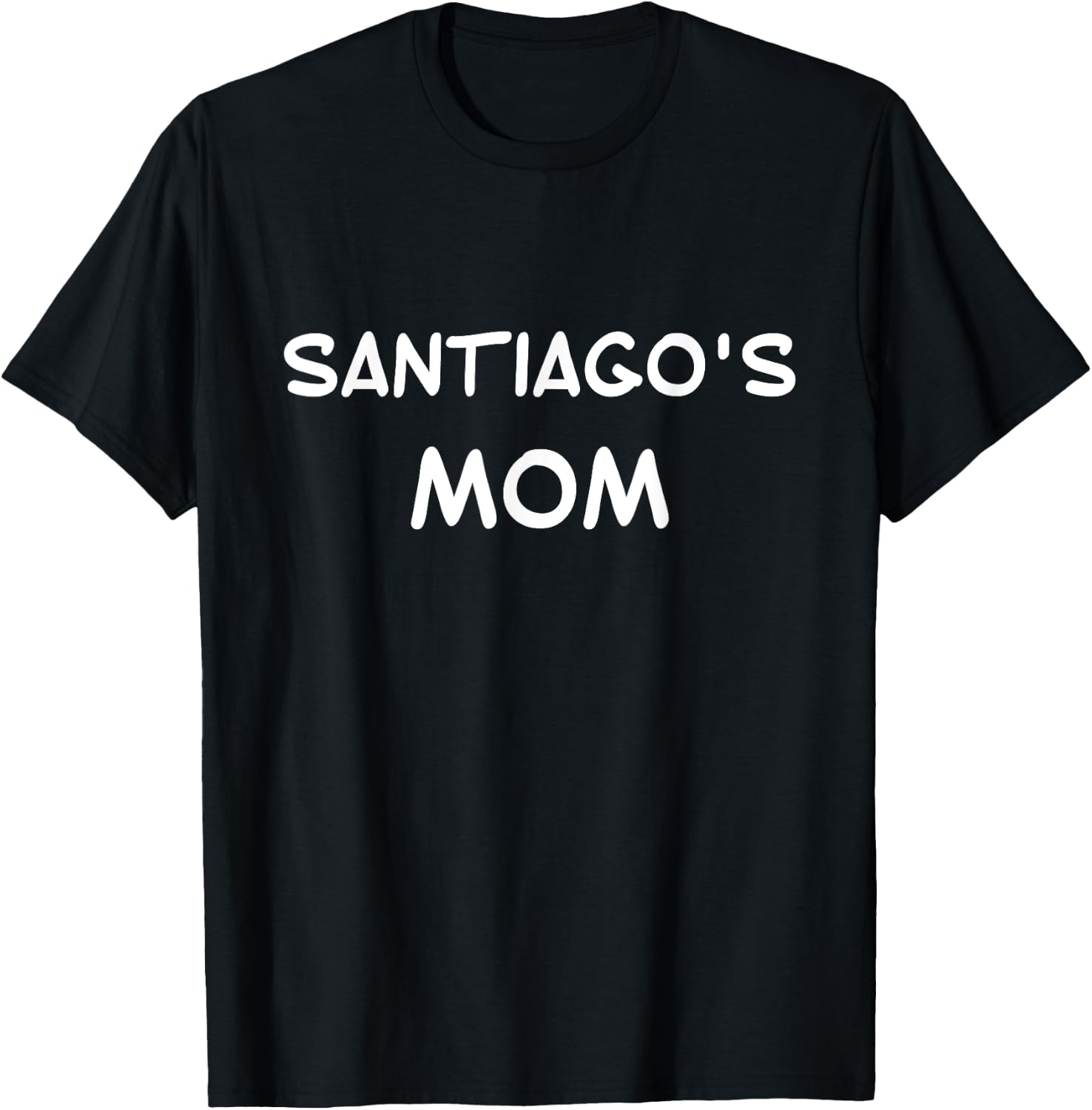 Santiago's Mom T-Shirt - T-Shirt | Black