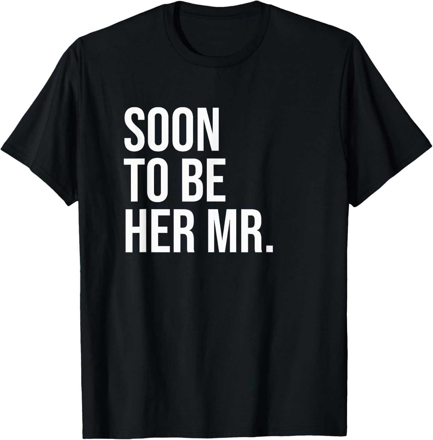 Soon To Be Her Mr Future Husband Gifts From Bride T-Shirt - T-Shirt | Black