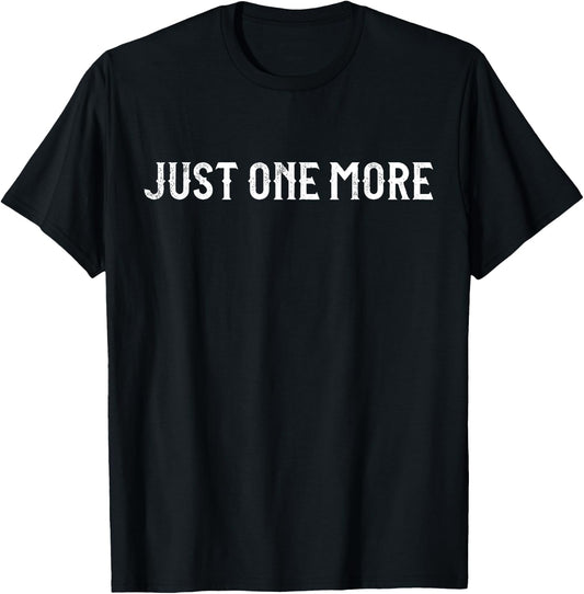 Just One More Drink Beer Drinkers Bourbon Whiskey Funny T-Shirt - T-Shirt | Black