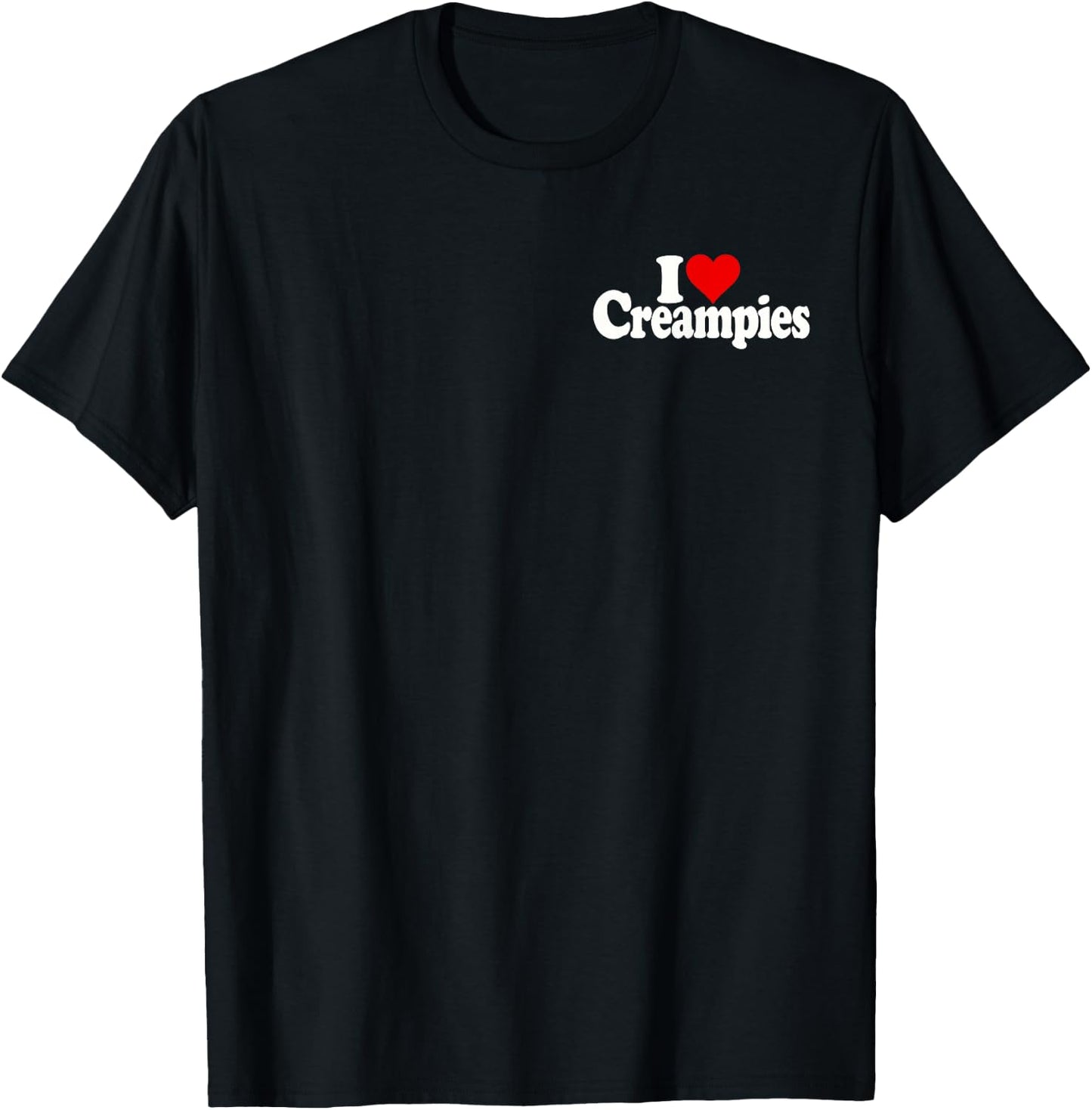 I Love Heart Creampies Cream Pies T-Shirt - T-Shirt | Black