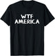 WTF America T-Shirt - T-Shirt | Black