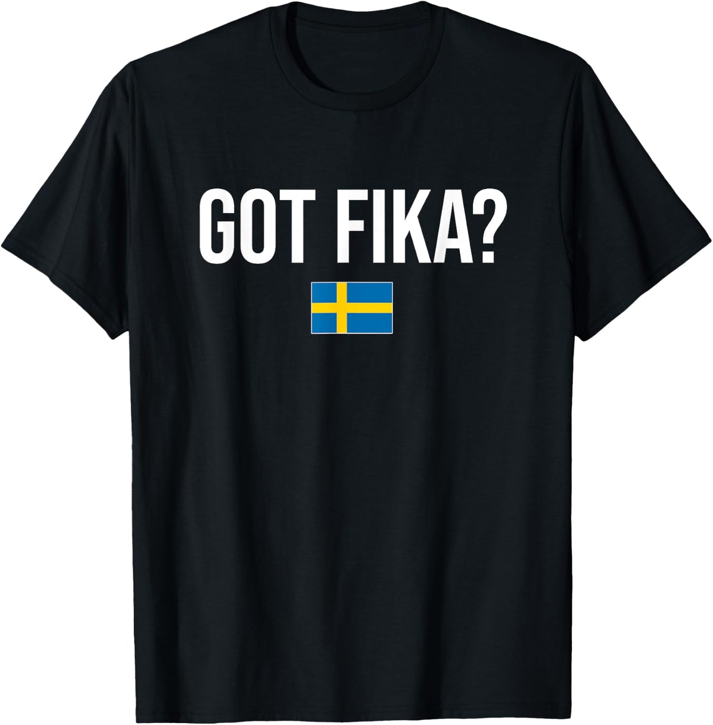 Got Fika Swedish Sweden T-Shirt - T-Shirt | Black