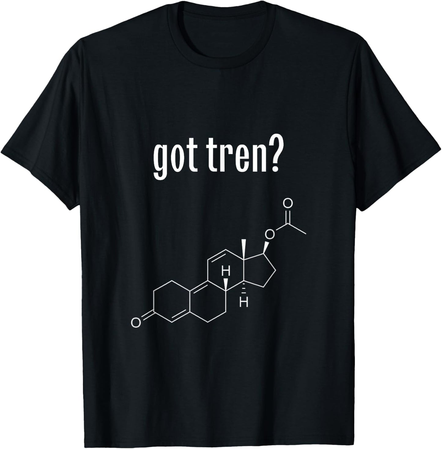 Royal Gains Apparel Got Tren? Trenbolone Acetate Funny Gym T-Shirt - T-Shirt | Black