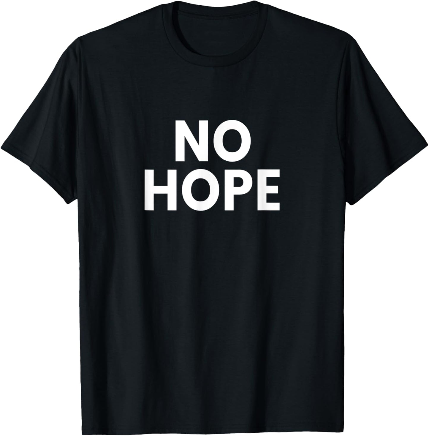 No Hope T-Shirt - T-Shirt | Black