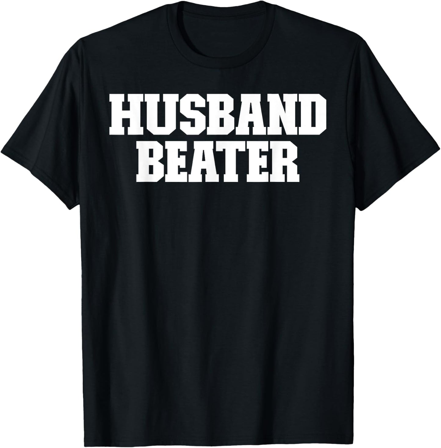Husband Beater Funny T-Shirt - T-Shirt | Black