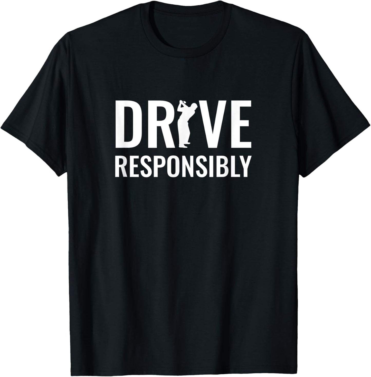 Drive Responsibly - Golf T-Shirt - T-Shirt | Black