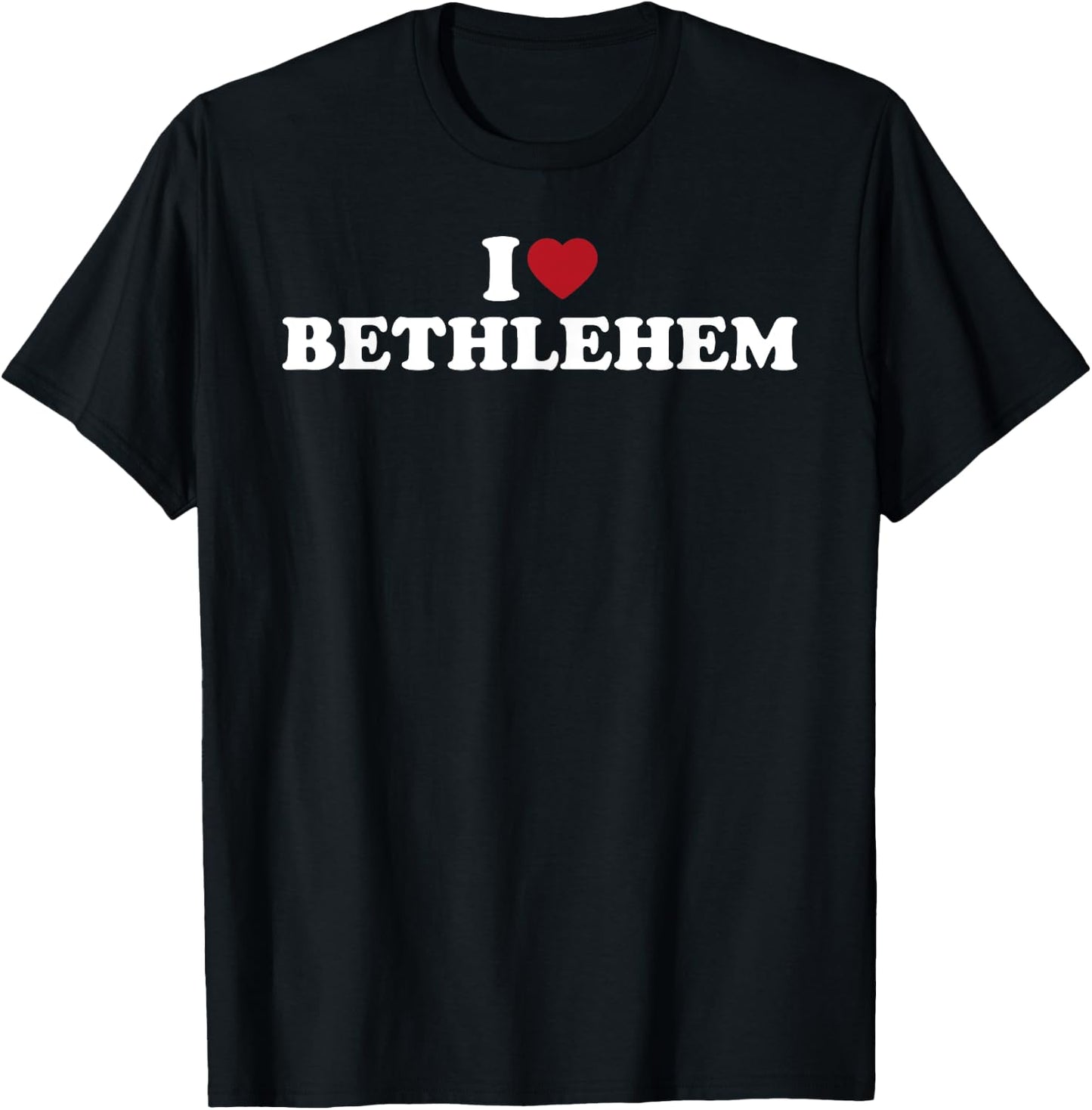 I Love Bethlehem, I Heart Bethlehem T-Shirt - T-Shirt | Black