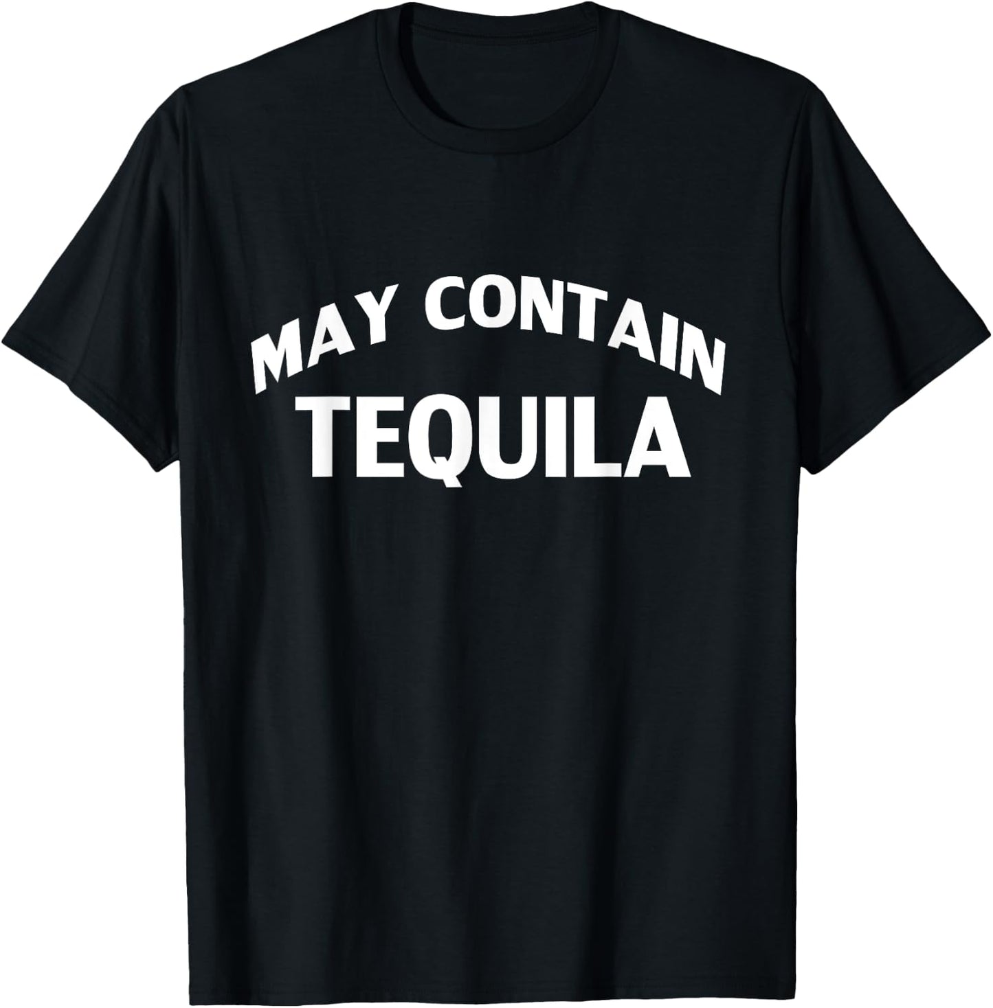 May Contain Tequila Funny Tequila Drinker T-Shirt - T-Shirt | Black