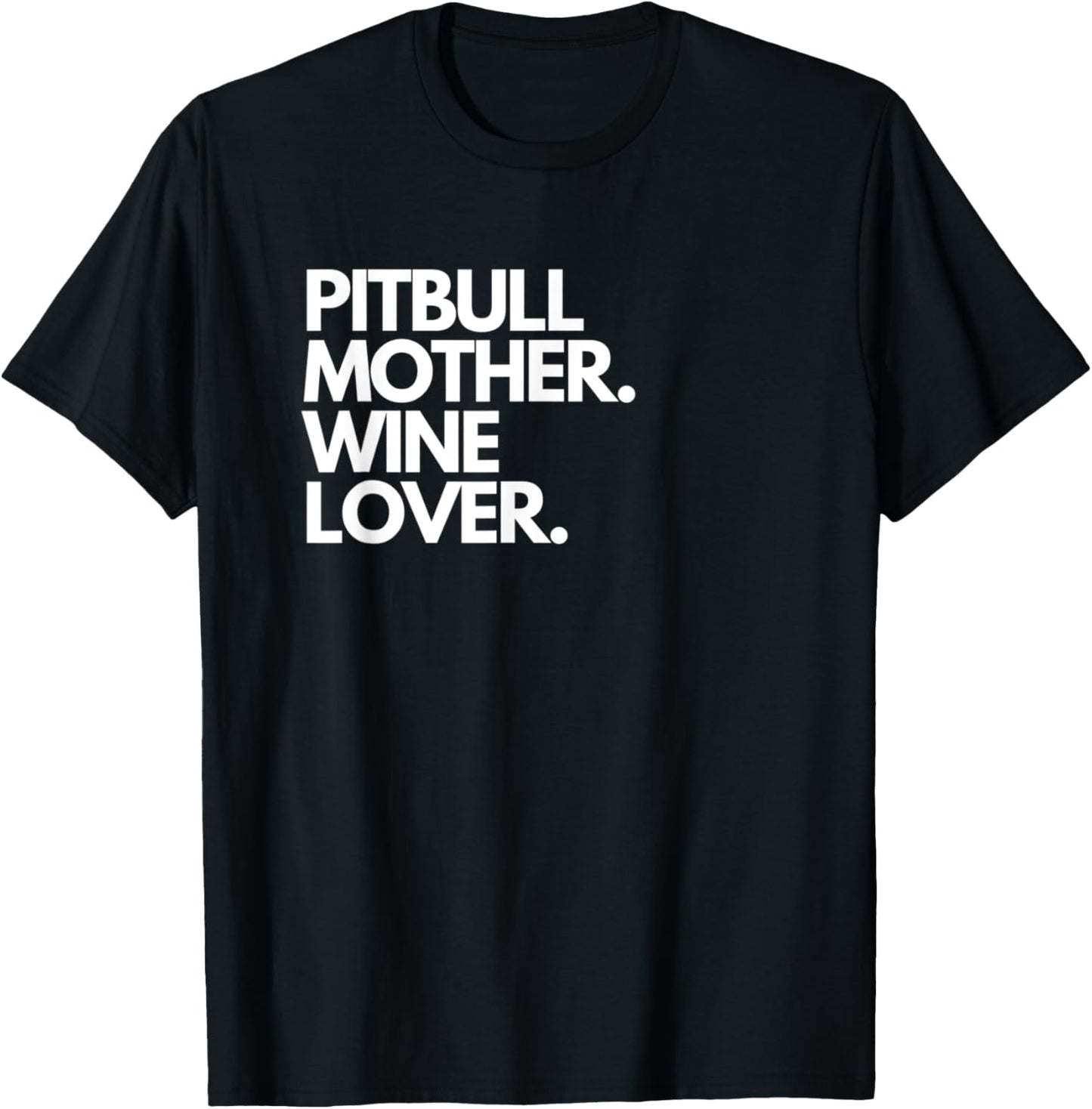 Pitbull Mother Wine Lover Funny Dog T-Shirt - T-Shirt | Black