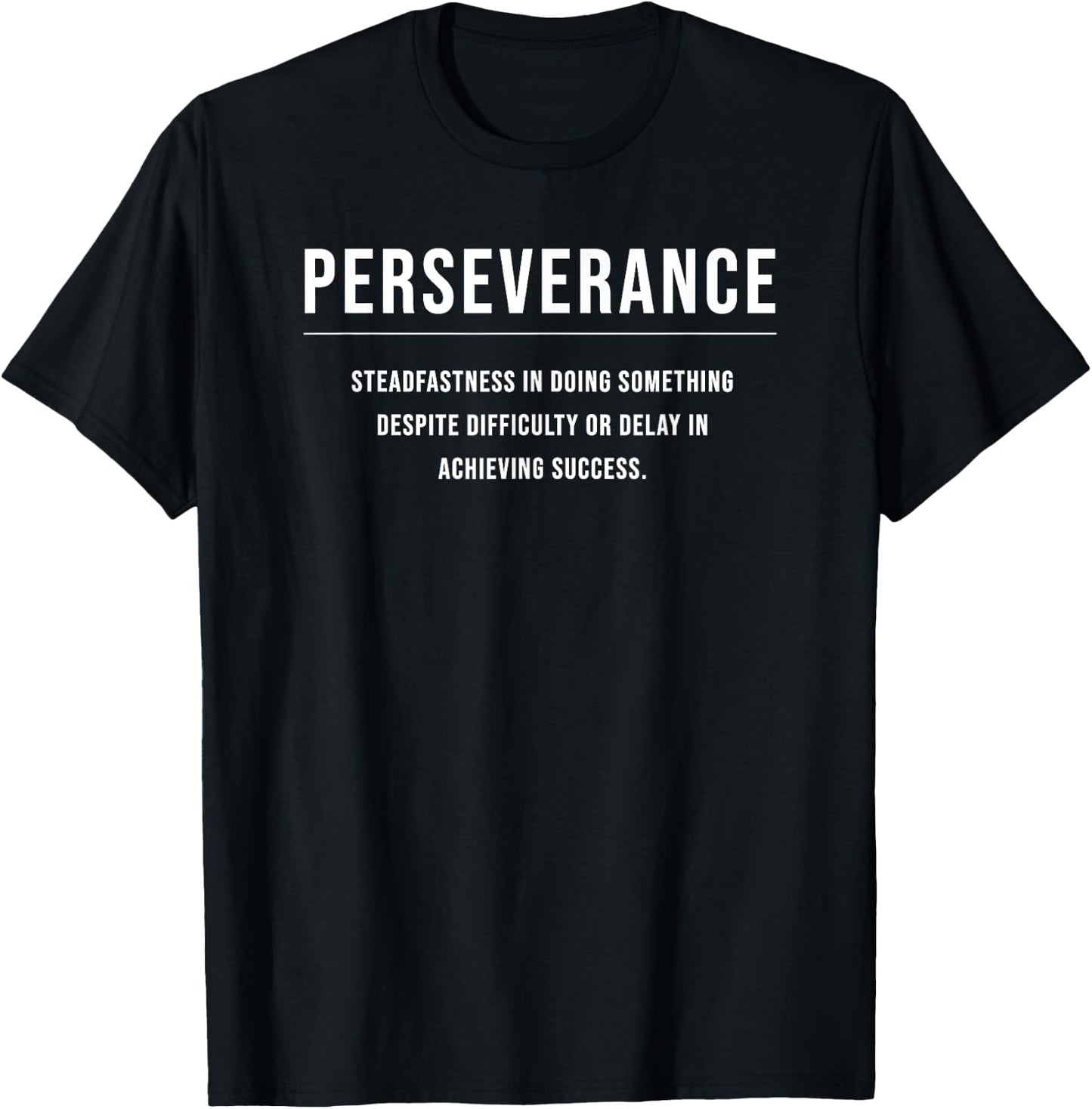 Perseverance Motivational Entrepreneur Slogan Quote T-Shirt - T-Shirt | Black