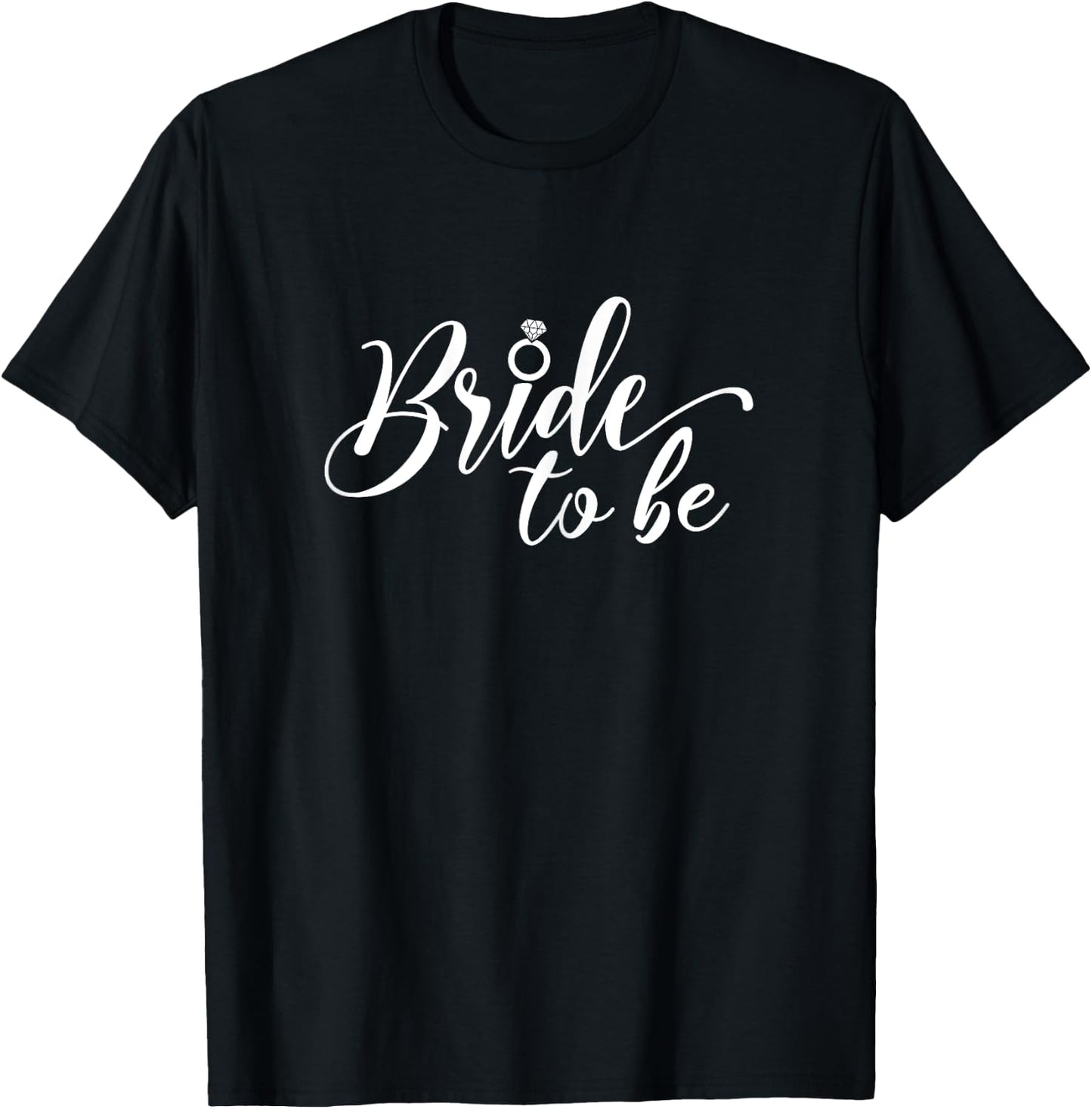 Bride To Be Bachelorette Party, Wedding Bridal Shower Bride T-Shirt - T-Shirt | Black