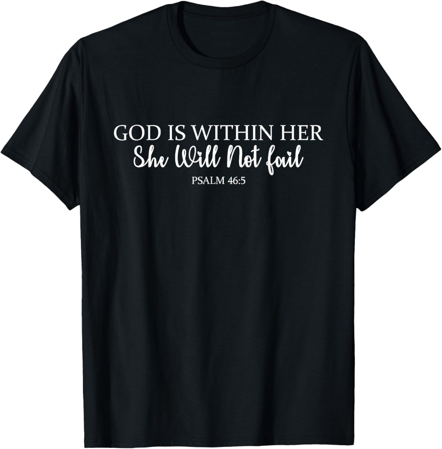 God Is Within Her She WIll Not Fail Psalm 46:5 Christian T-Shirt - T-Shirt | Black