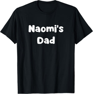 Naomi's Dad T-Shirt - T-Shirt | Black