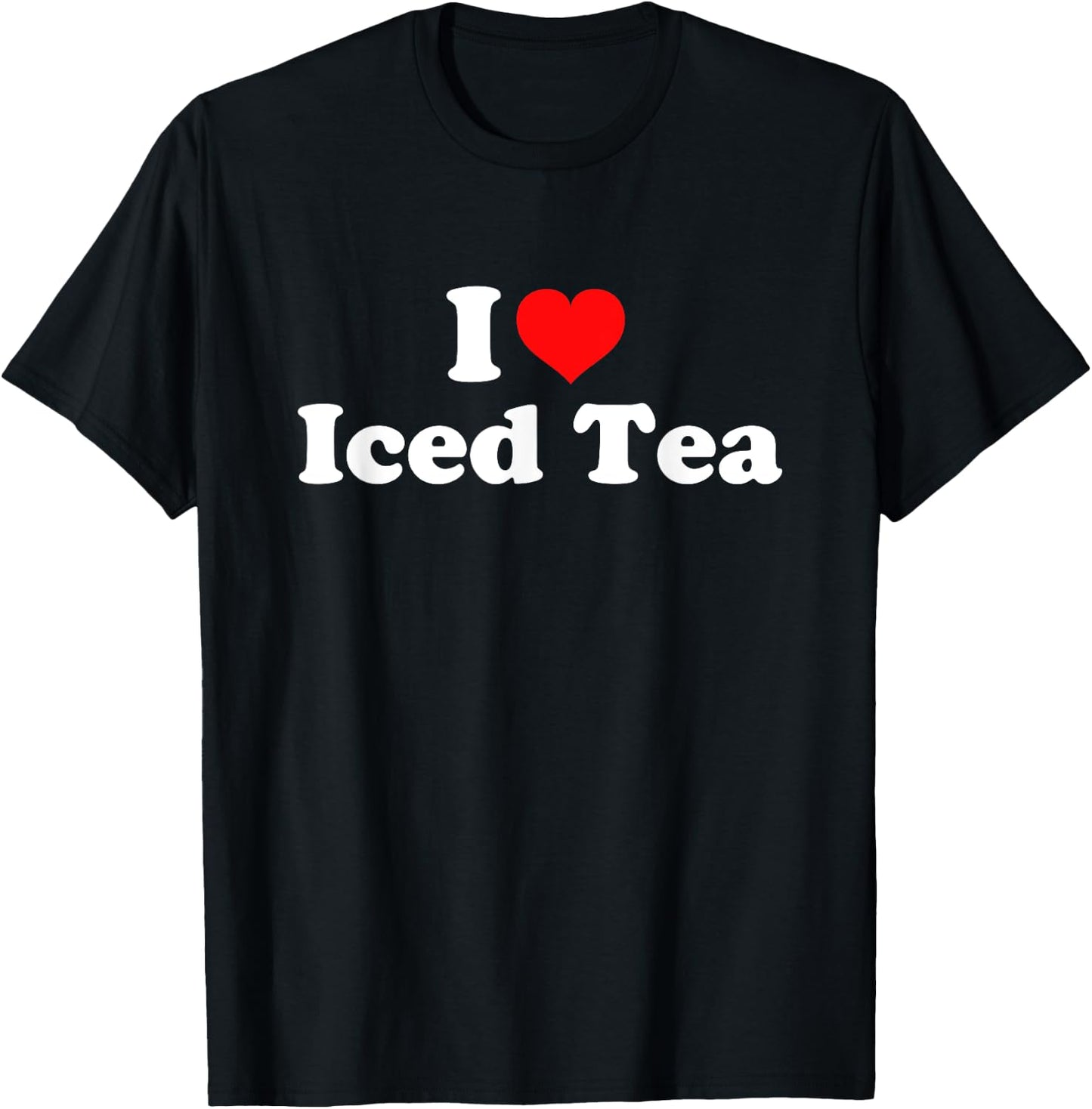 I Love Iced Tea T-Shirt - T-Shirt | Black