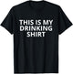 This Is My Drinking Shirt And This Is My Driving Shirt Funny T-Shirt - T-Shirt | Black