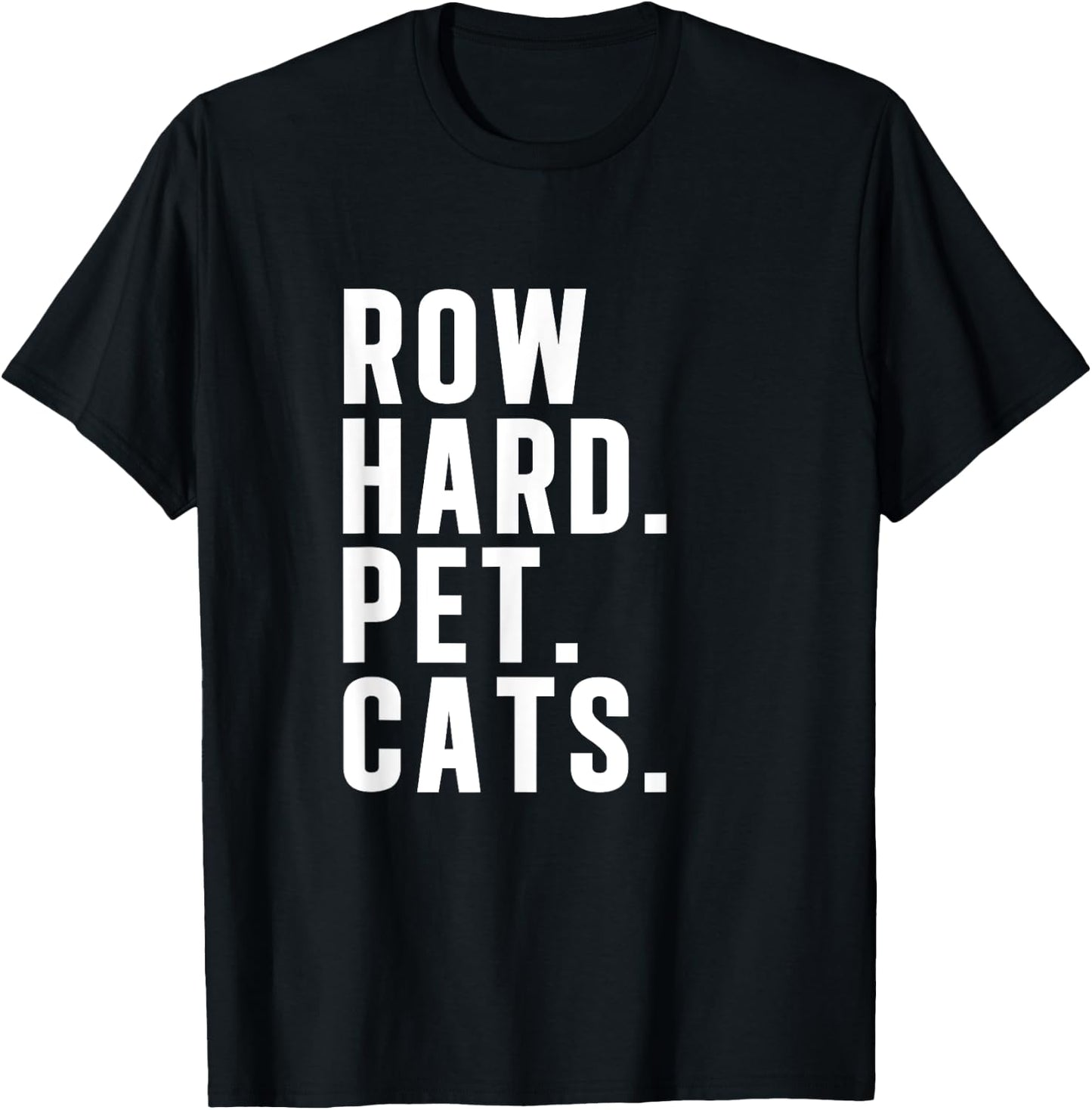 Rowing Machine Row Hard Pet Cats Funny Row Ergometer T-Shirt - T-Shirt | Black