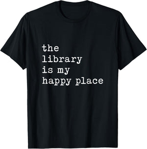 The Library Is My Happy Place Librarian Student Back School T-Shirt - T-Shirt | Black