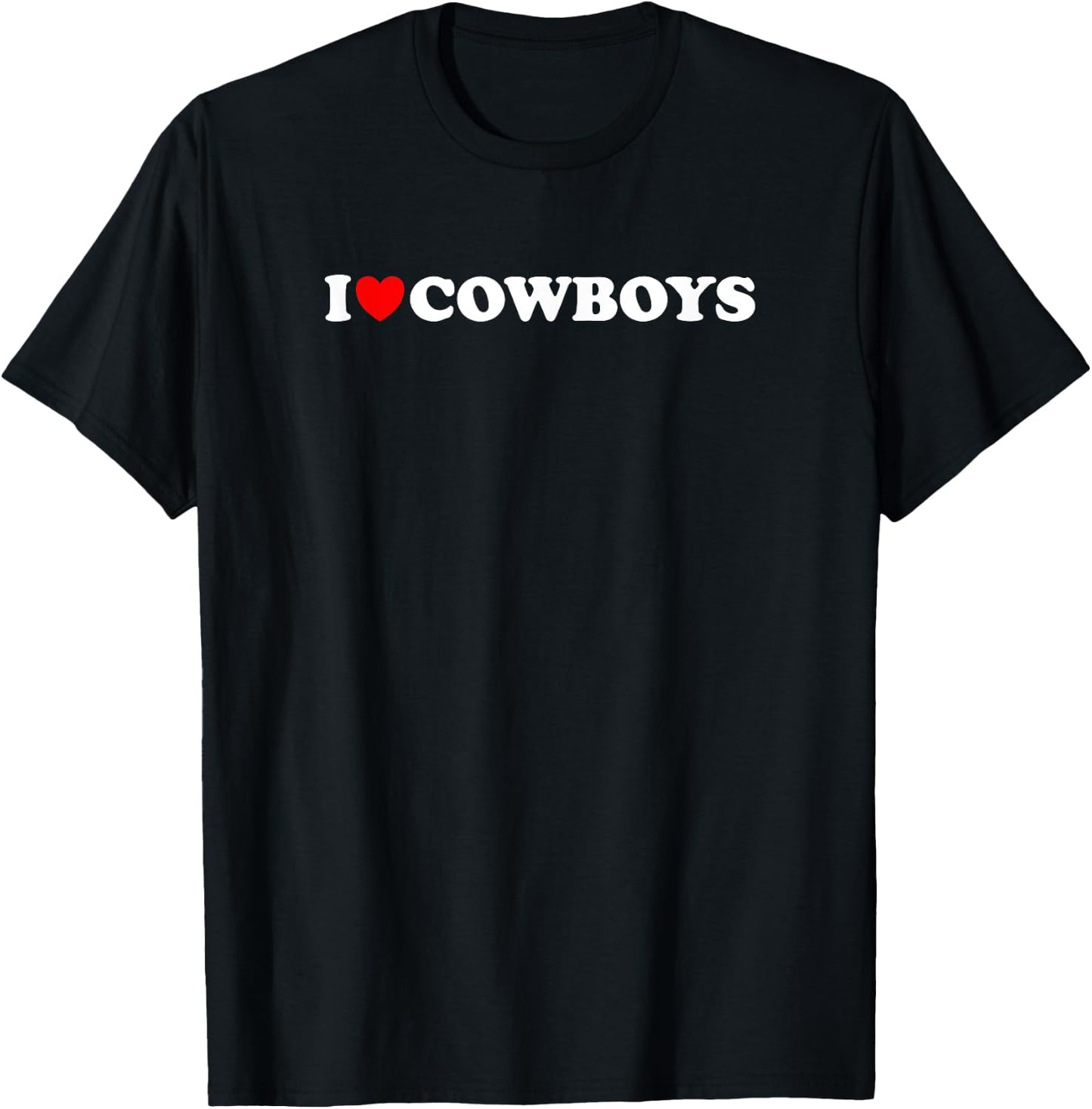 I Love Cowboys, I Heart Cowboys Lover - Funny Cowgirl Lover T-Shirt - T-Shirt | Black