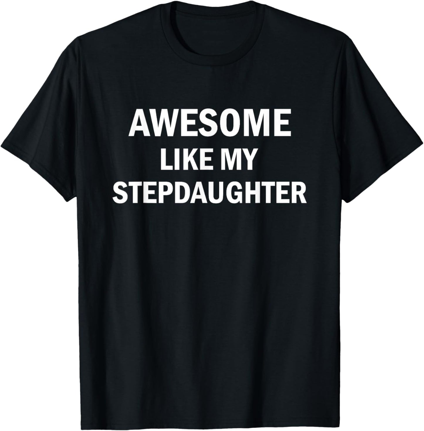 TooMerch Awesome Like My Store Black Modern Casual Sports Step Dad T-Shirt - T-Shirt | Black