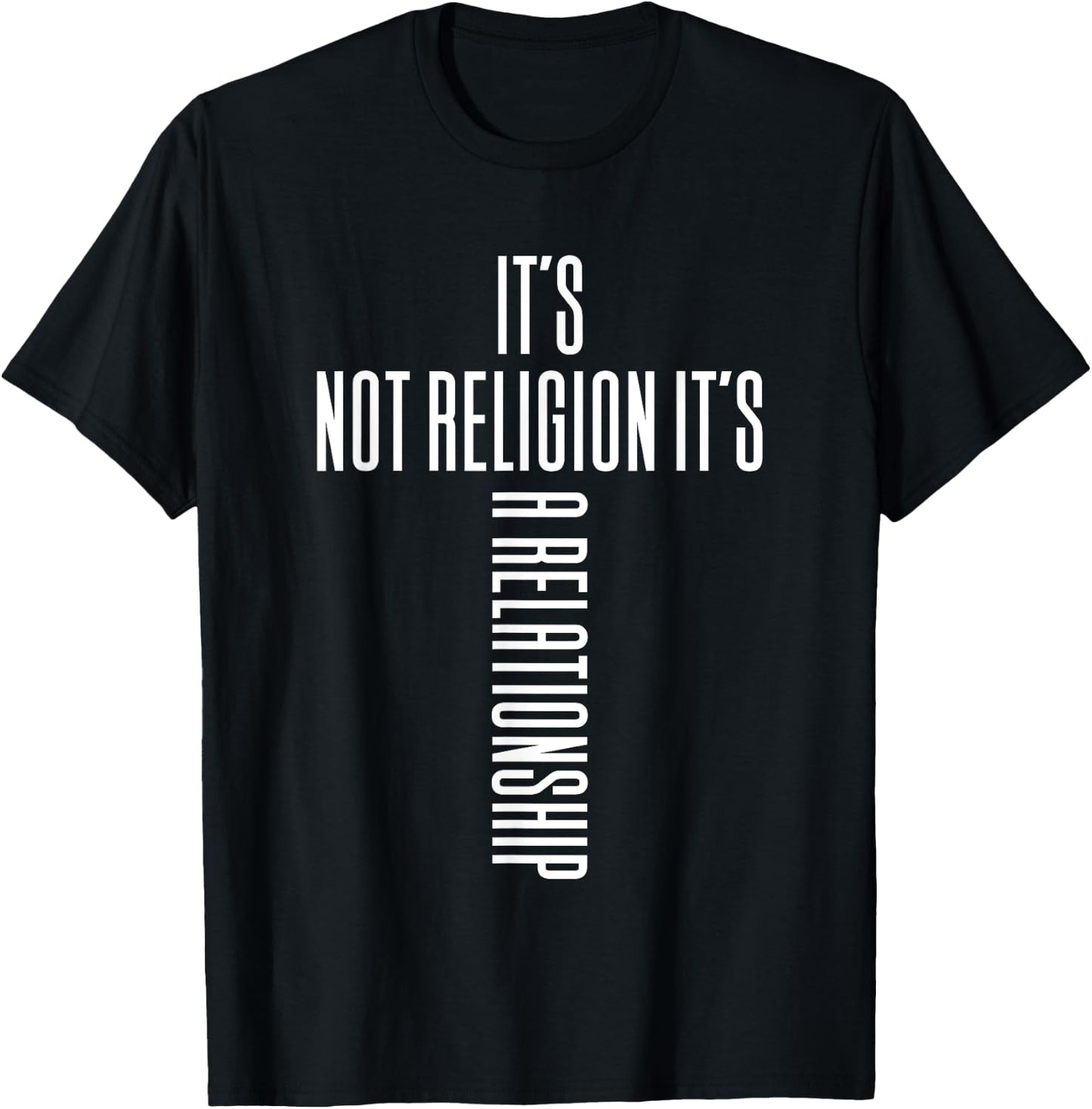 It's Not Religion It's A Relationship - Religious Clothing T-Shirt - T-Shirt | Black