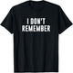 I Don't Remember -Adults Black T-Shirt - T-Shirt | Black