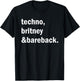 Techno, Britney & Bareback T-Shirt - T-Shirt | Black