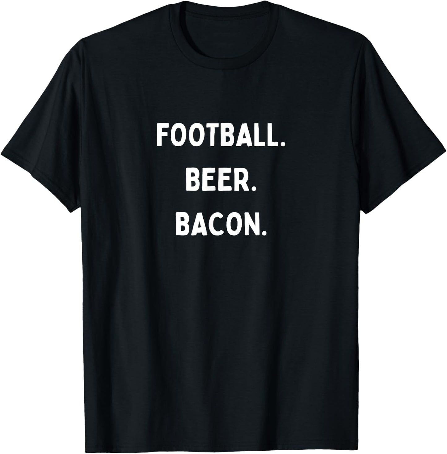 Football Beer Bacon Funny Text Great For Food Lover Foodie T-Shirt - T-Shirt | Black