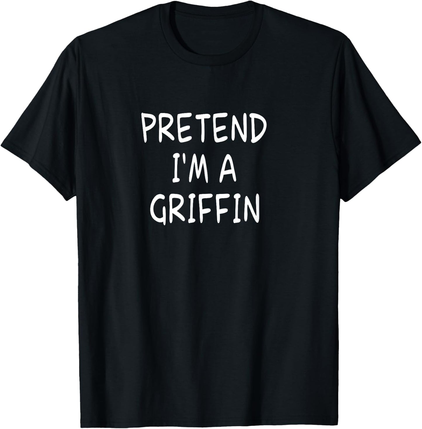 Pretend I'm a Griffin Halloween Party Costume T-Shirt - T-Shirt | Black