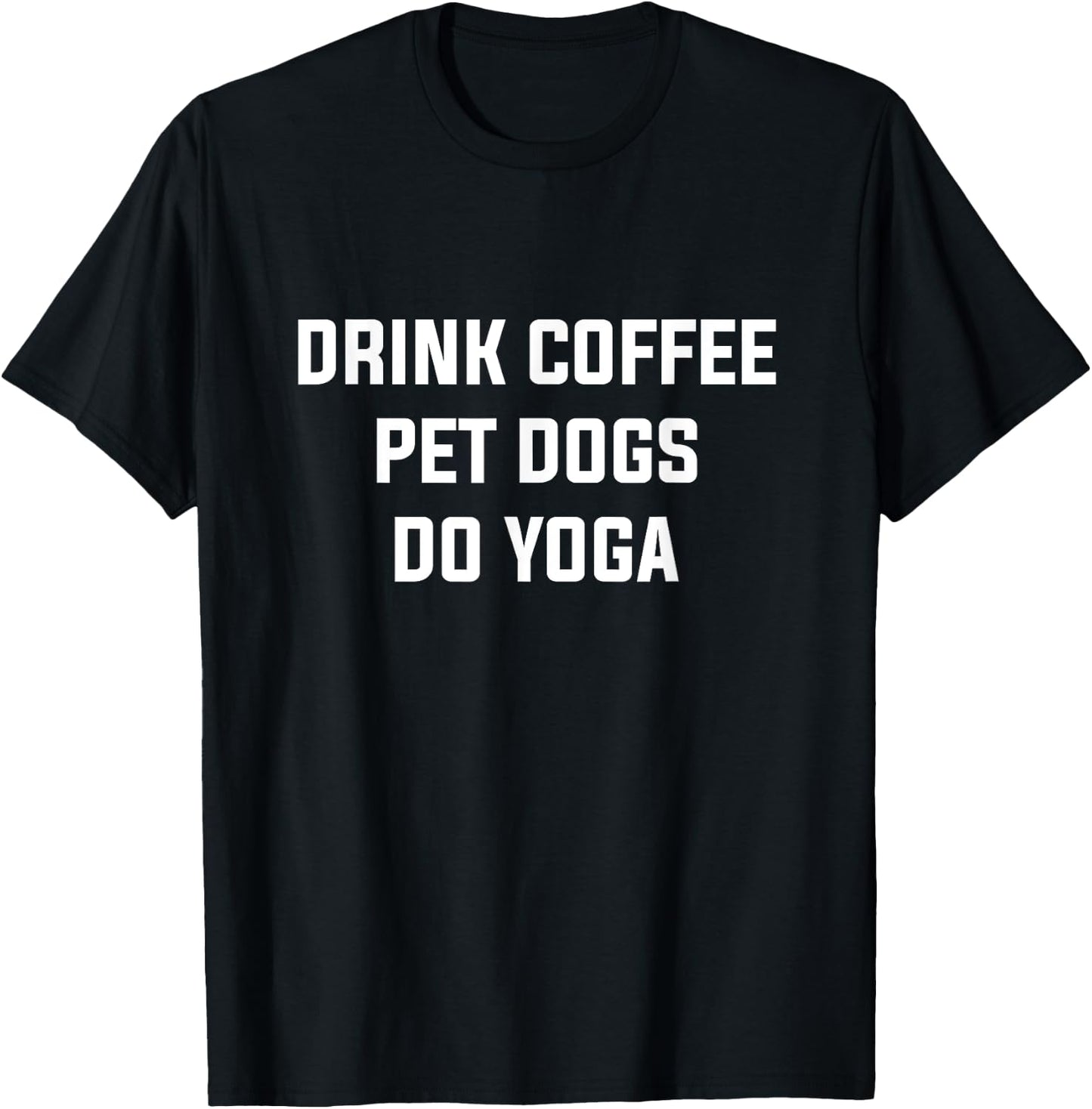 Drink Coffe Pet Dogs Do Yoga Women's Yoga Coffee Dog Lover T-Shirt - T-Shirt | Black