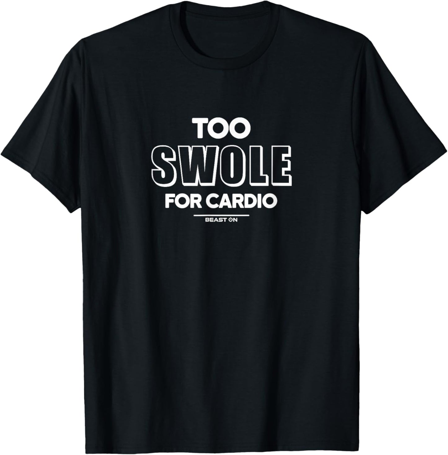 Too Swole for Cardio Training Gym Fitness Motivation Sayings T-Shirt - T-Shirt | Black