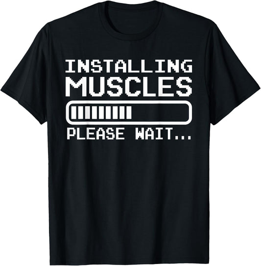 Installing Muscles Loading Please Wait Funny Body Builder T-Shirt - T-Shirt | Black