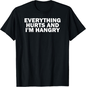 Funny Gym Lover Everything Hurts and I'm Hangry T-Shirt - T-Shirt | Black