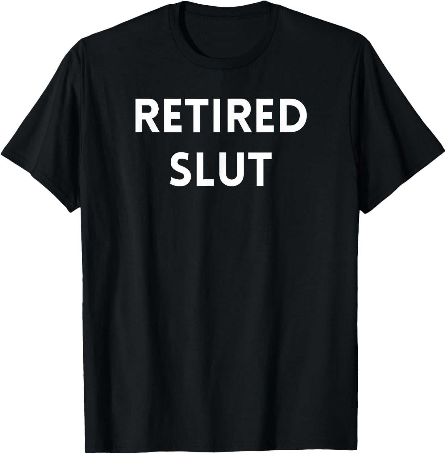 Retired Slut T-Shirt - T-Shirt | Black