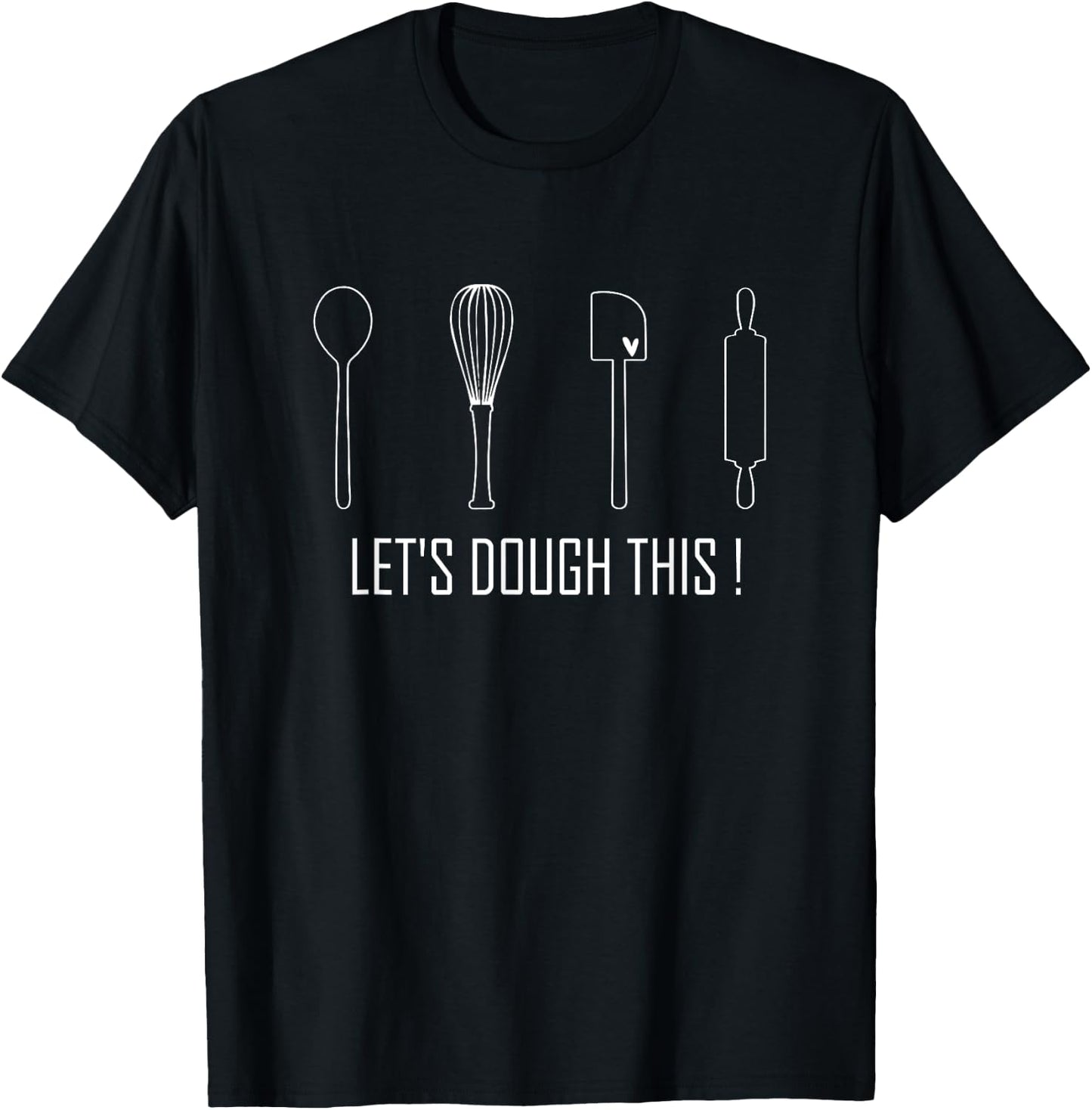 Women Let's Dough This Baker Cooking Lover Chef T-Shirt - T-Shirt | Black