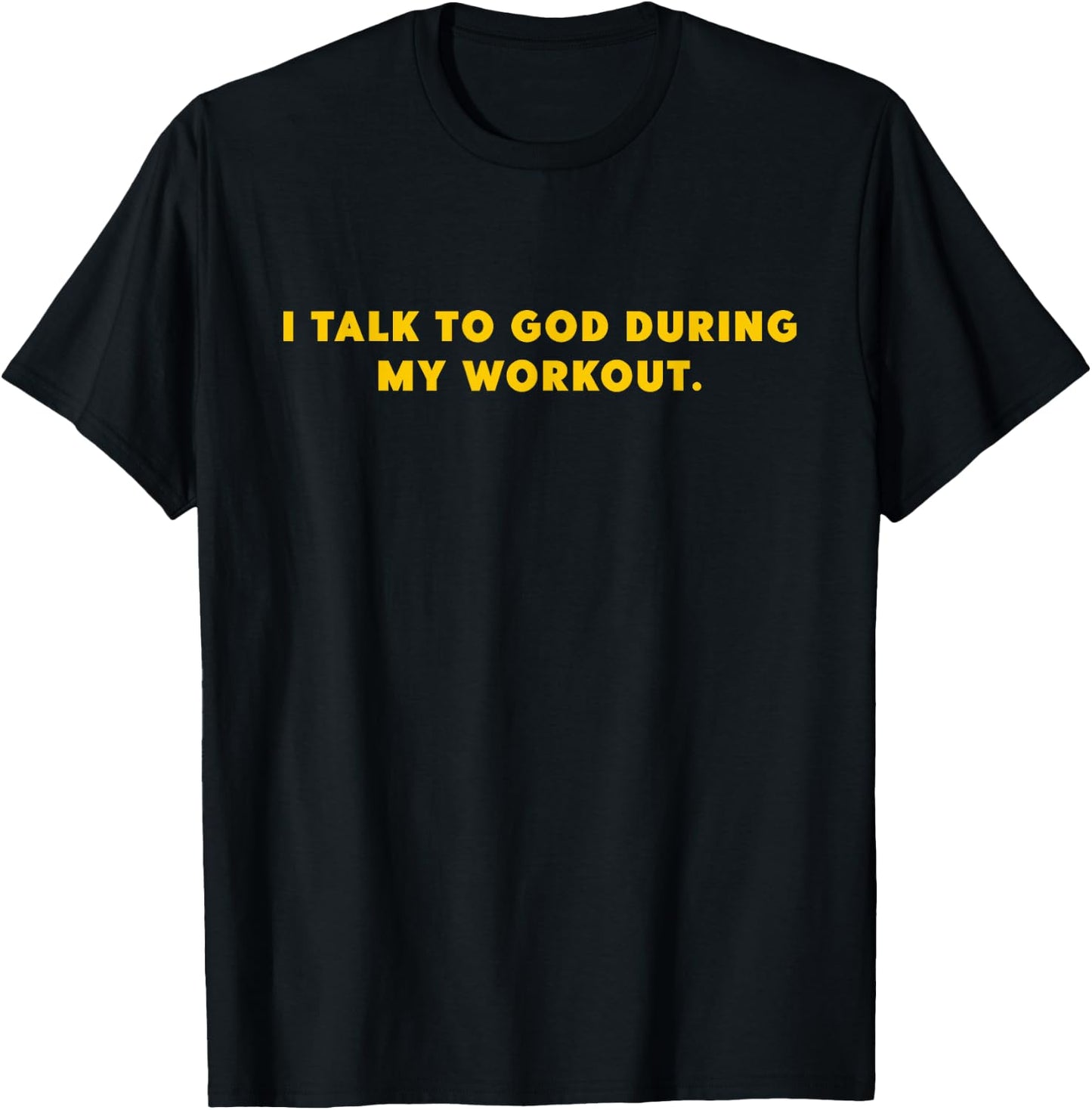 I Talk To God During My Workout Gym Fitness And Faith T-Shirt - T-Shirt | Black