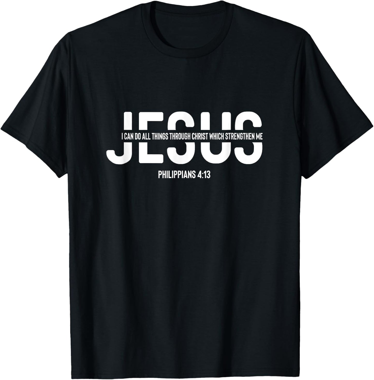 Christian Faith Philippians 413 Jesus Christ Christianity T-Shirt - T-Shirt | Black
