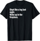 Slept Like A Log Last Night Woke Up In The Fireplace. T-Shirt - T-Shirt | Black