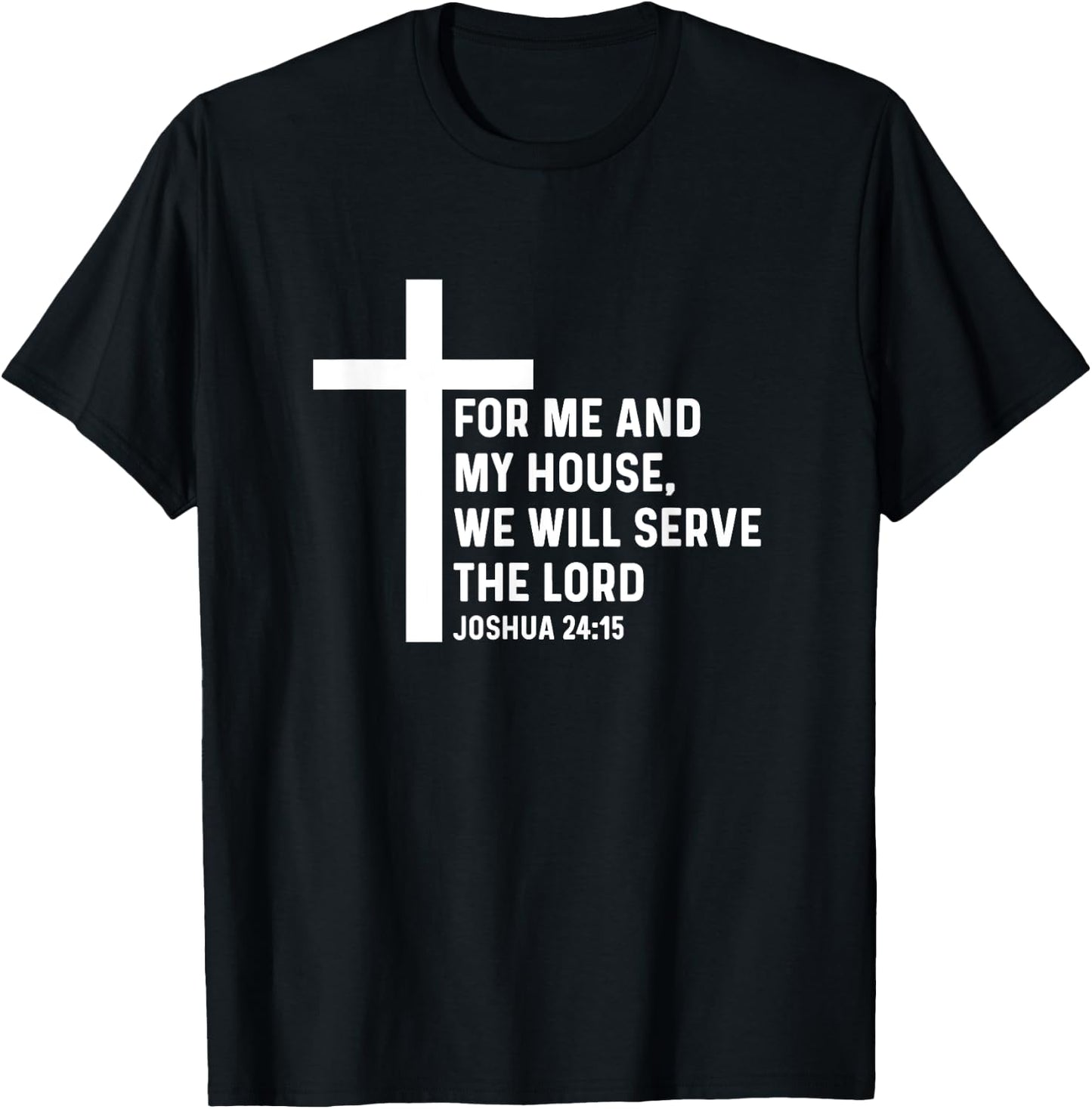 Joshua 24:15 24 15 God Jesus Religious Quote Christian Cross T-Shirt - T-Shirt | Black