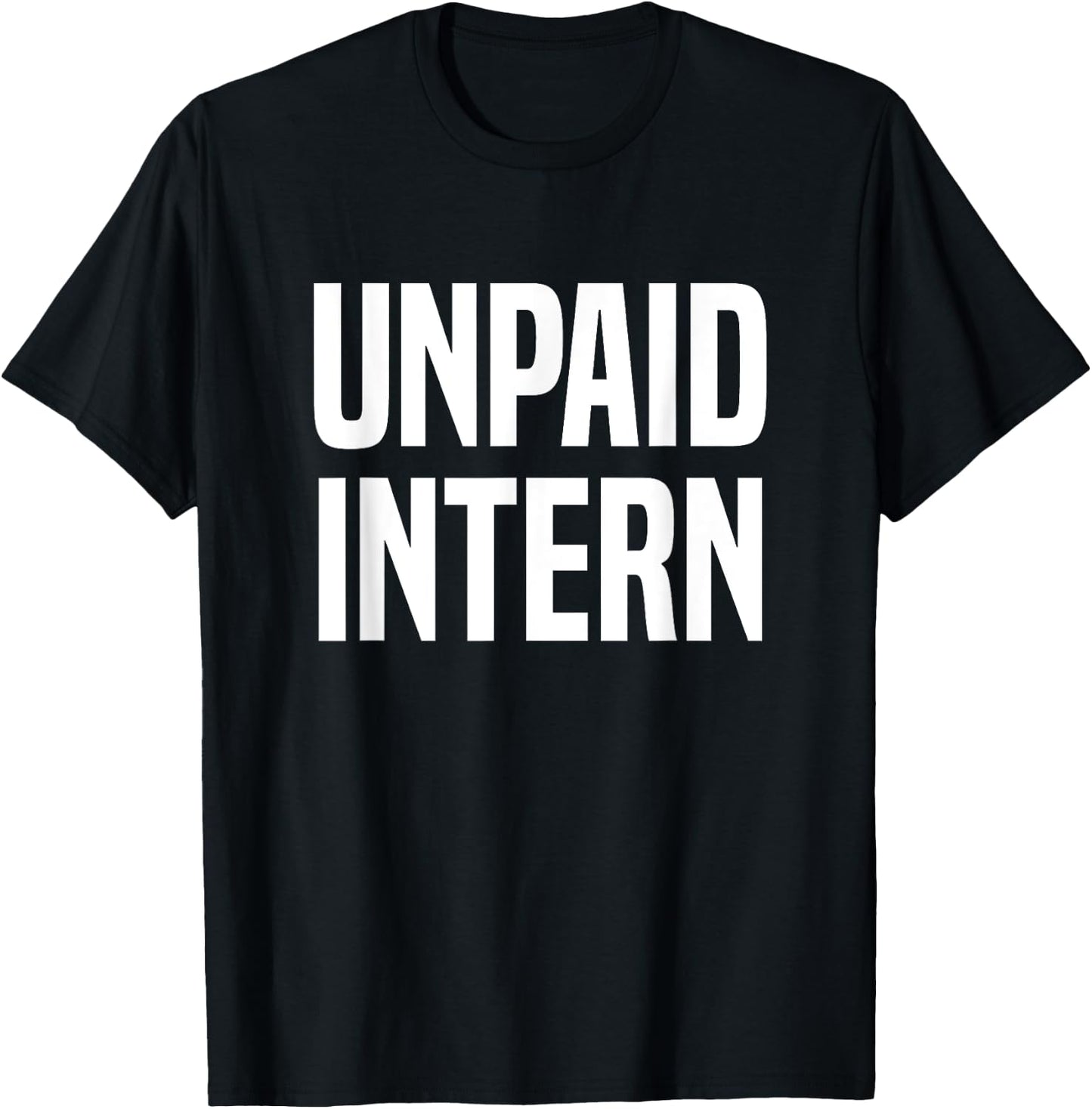 Unpaid Intern Internship T-Shirt - T-Shirt | Black