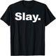 Slay T-Shirt - T-Shirt | Black