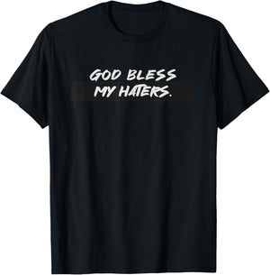 God Bless My Haters Motivation Quote T-Shirt - T-Shirt | Black