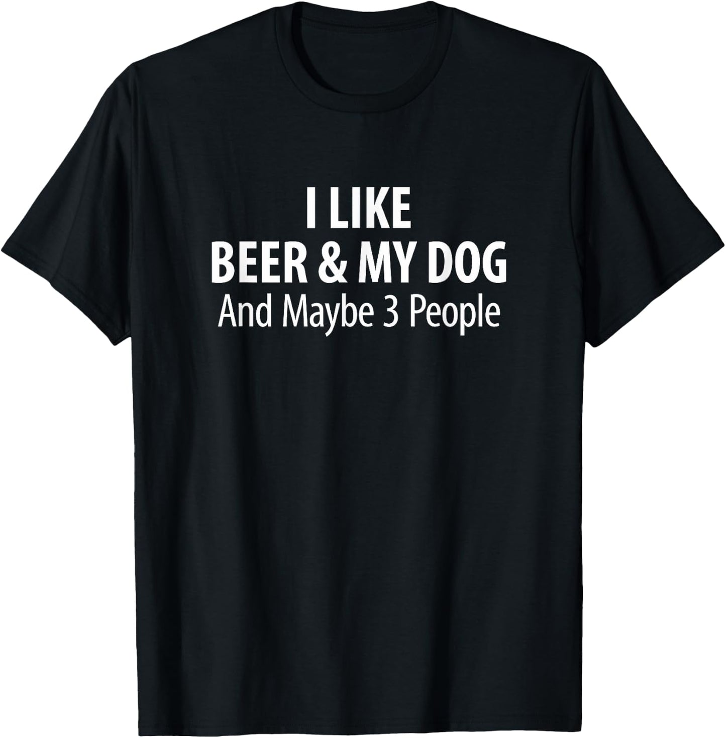 I Like Beer & My Dog And Maybe 3 People - Women T-Shirt - T-Shirt | Black