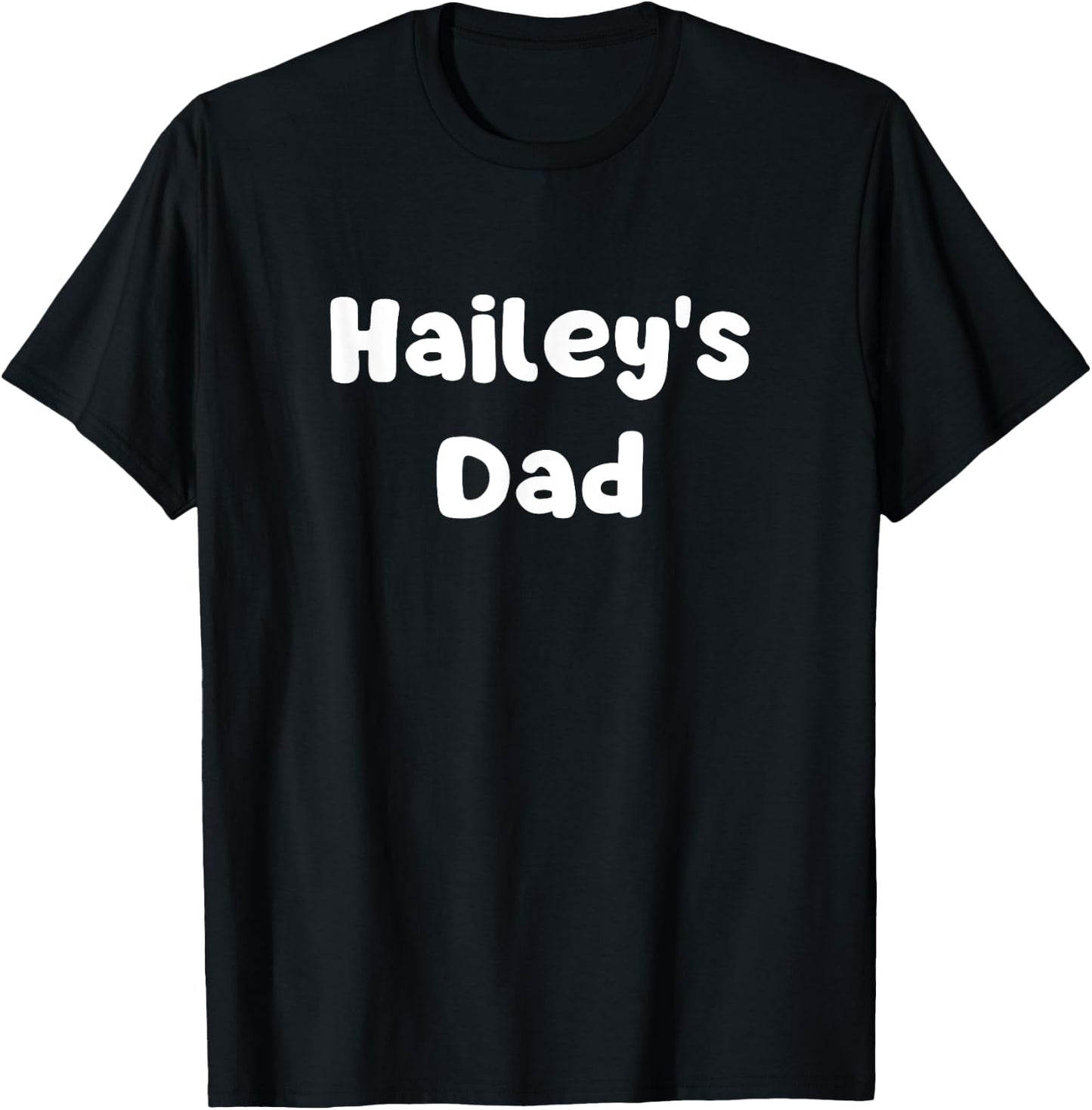 Hailey's Dad T-Shirt - T-Shirt | Black