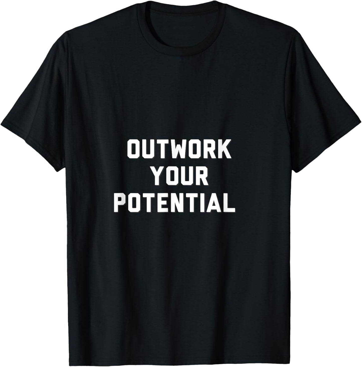 Outwork Your Potential T-Shirt - T-Shirt | Black