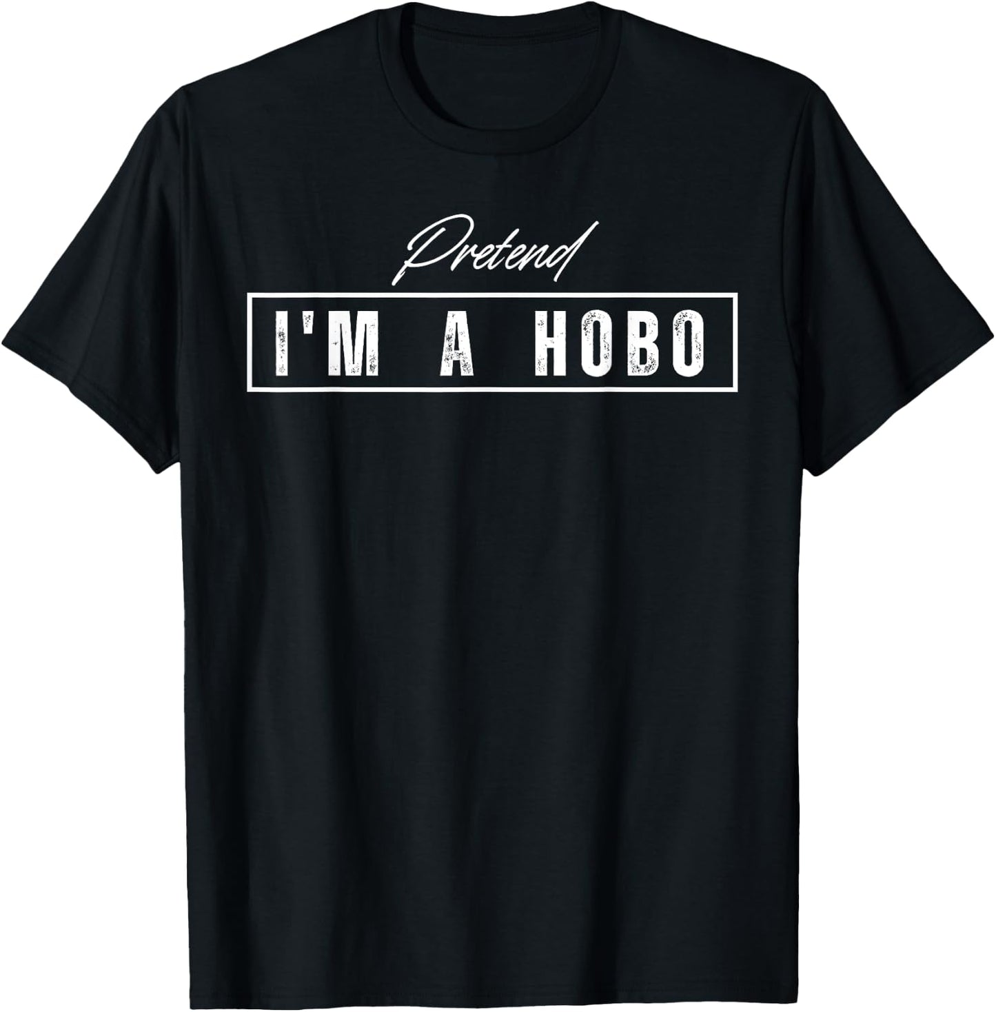 Pretend I'm A Hobo Costume Halloween T-Shirt - T-Shirt | Black