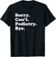 Funny Podiatry or Podiatrist or Women T-Shirt - T-Shirt | Black
