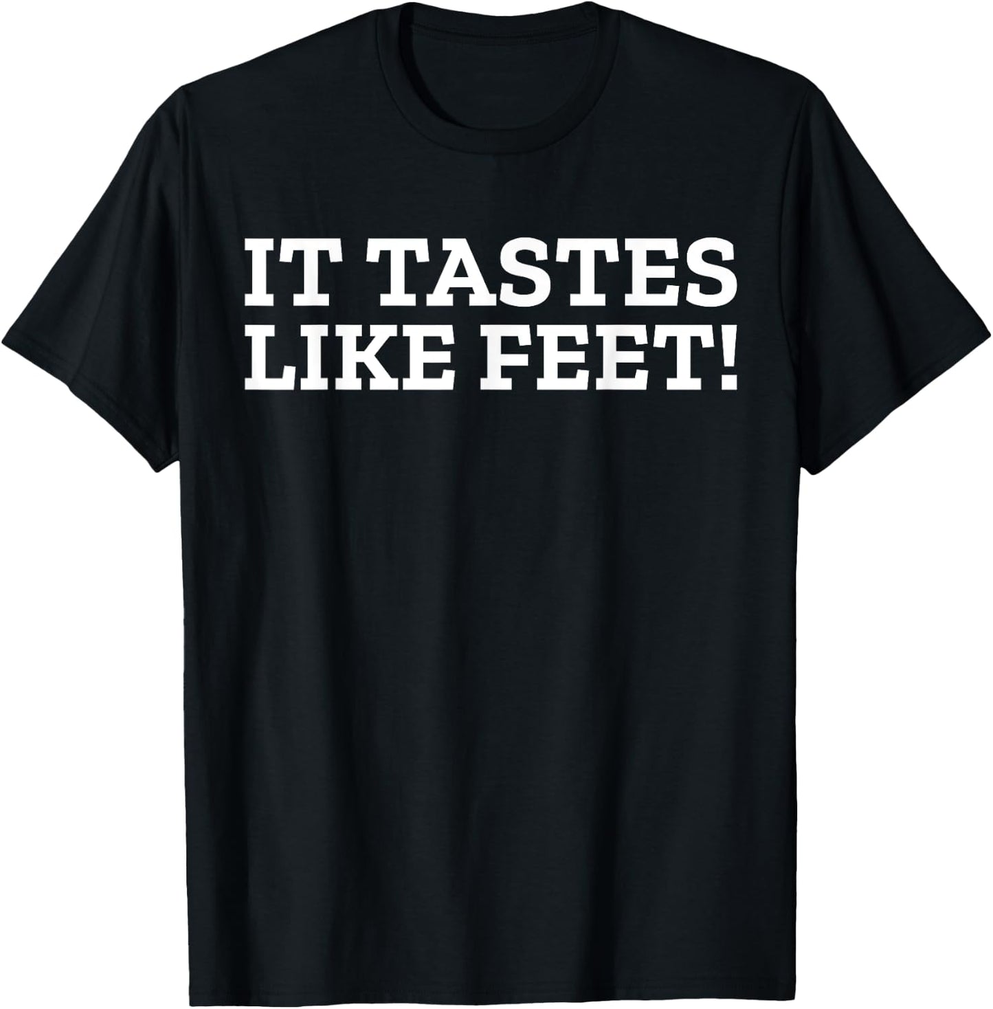 Funny Trifle Gifts - It Tastes Like Feet T-Shirt - T-Shirt | Black
