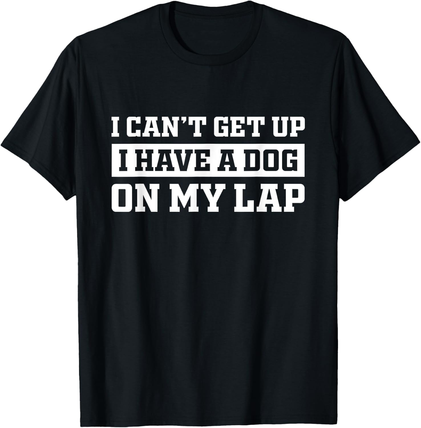 Funny I Can't Get Up I Have a Dog on My Lap Mom Puppy Retro Men Women Girls Kids T-Shirt - T-Shirt | Black