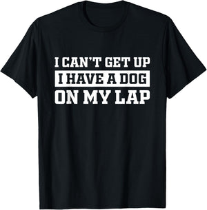 Funny I Can't Get Up I Have a Dog on My Lap Mom Puppy Retro Men Women Girls Kids T-Shirt - T-Shirt | Black