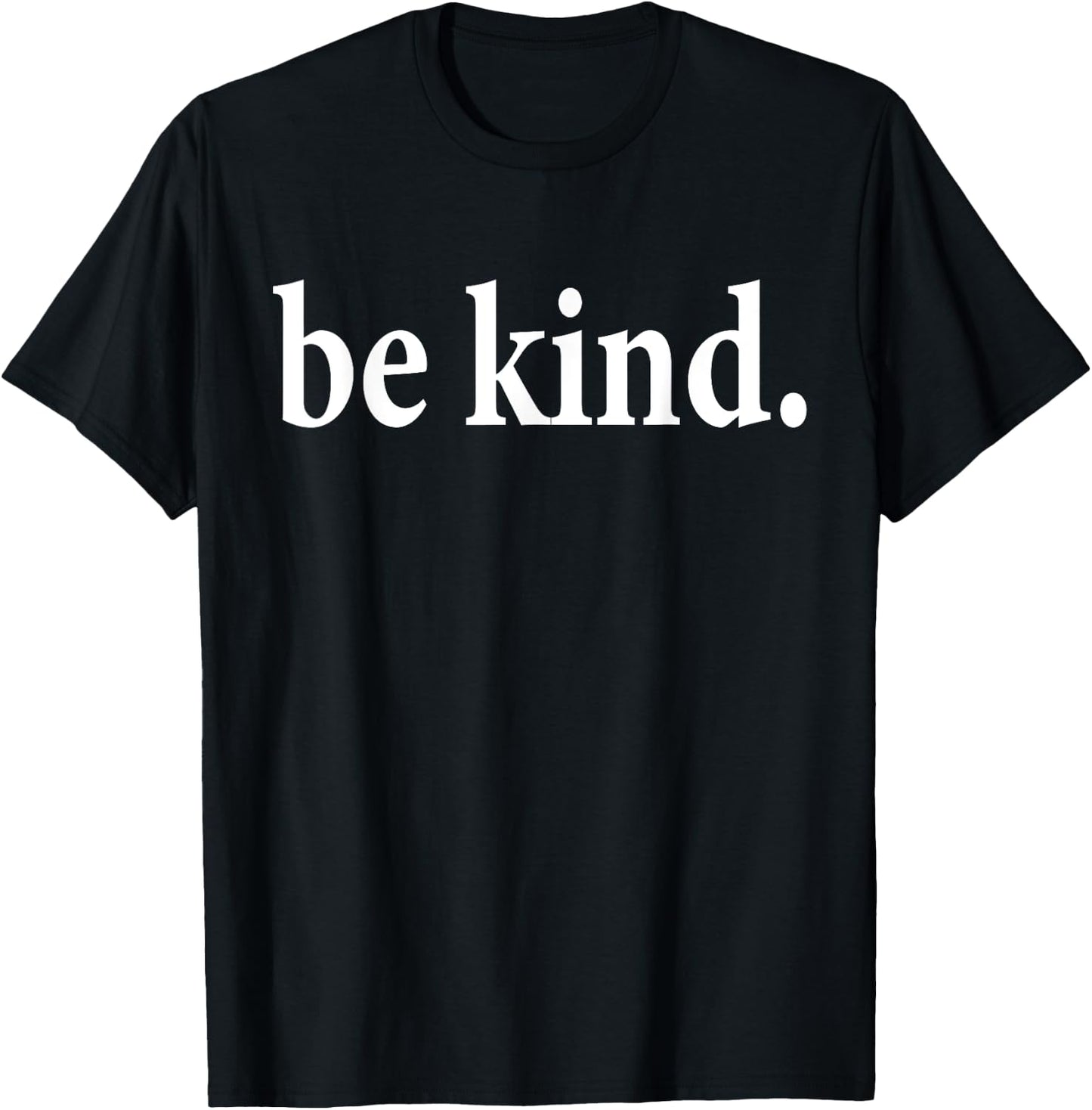Clean type - In A World Where You Can Be Anything, Be Kind T-Shirt - T-Shirt | Black